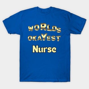 worlds okayest nurse T-Shirt